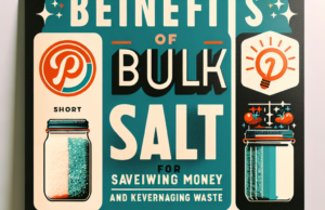 The Benefits of Bulk Salt for Kitchen Storage: Saving Money and Reducing Waste✔️