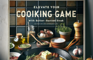 Elevate Your Cooking Game with Butter-Basted Steak