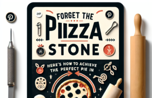 Forget the Pizza Stone – Here’s How to Achieve the Perfect Pie in Your Oven