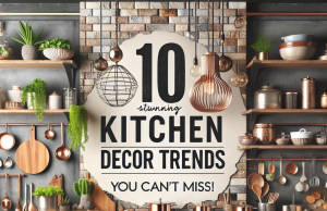 10 Stunning Kitchen Decor Trends You Can’t Miss!